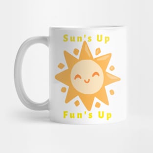 Sun's Up Fun's Up Mug